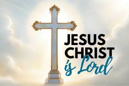 Jesus Christ is Lord - Philippians 2.1-11