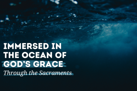 September 1 - Immersed in the Ocean of God's Grace - Through the Sacraments